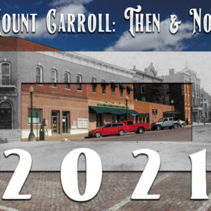 Mount Carroll: Then & Now 2021 Calendar